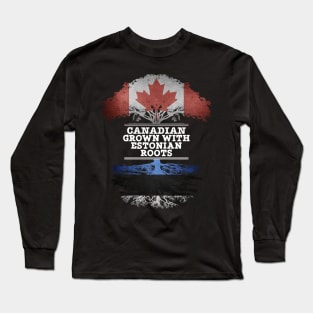 Canadian Grown With Estonian Roots - Gift for Estonian With Roots From Estonia Long Sleeve T-Shirt